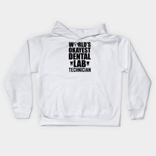 Dental - World's Okayest dental lab technician Kids Hoodie